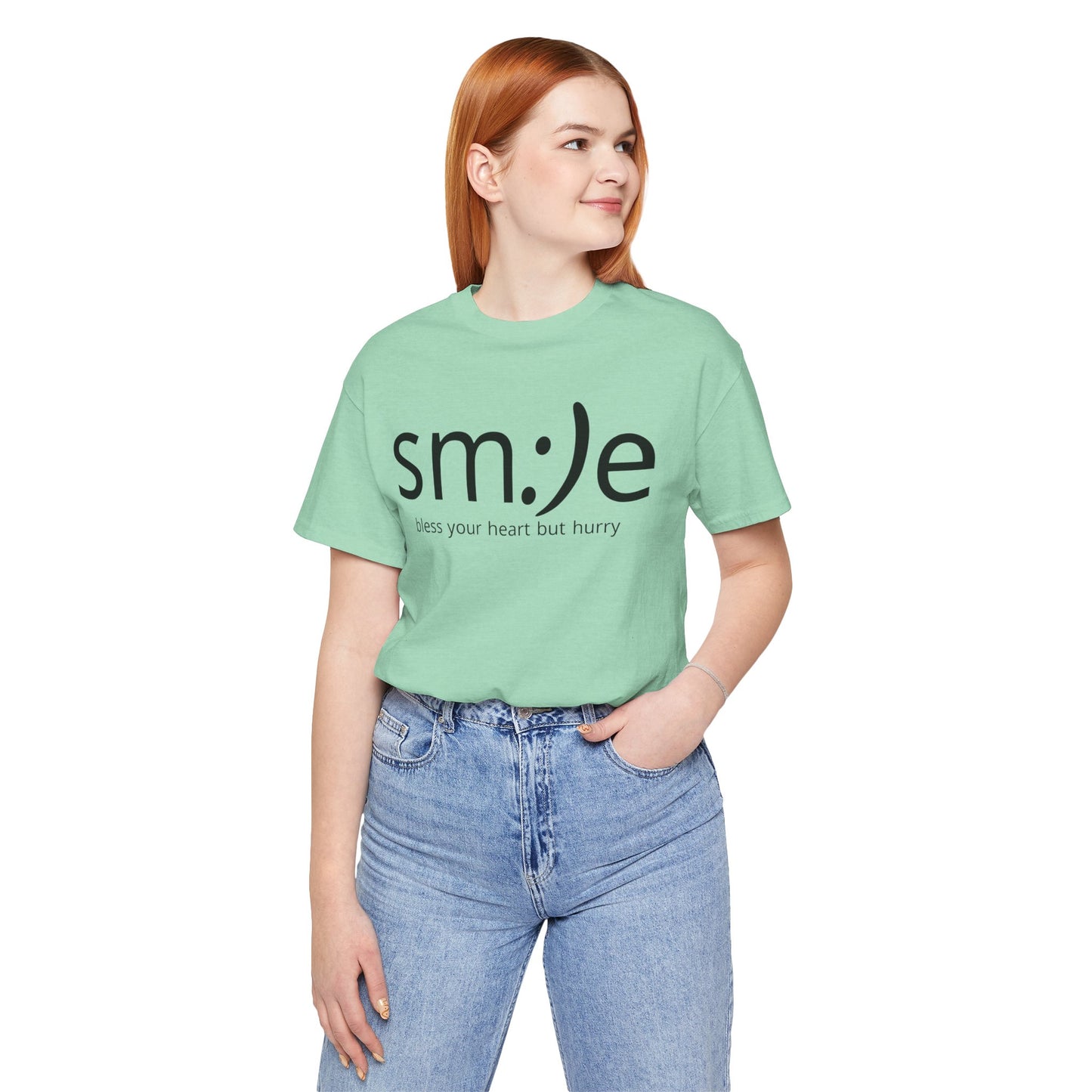 sm:)e Bless Your Heart But Hurry T-Shirt | Sassy Southern Statement Tee | Unisex Streetwear