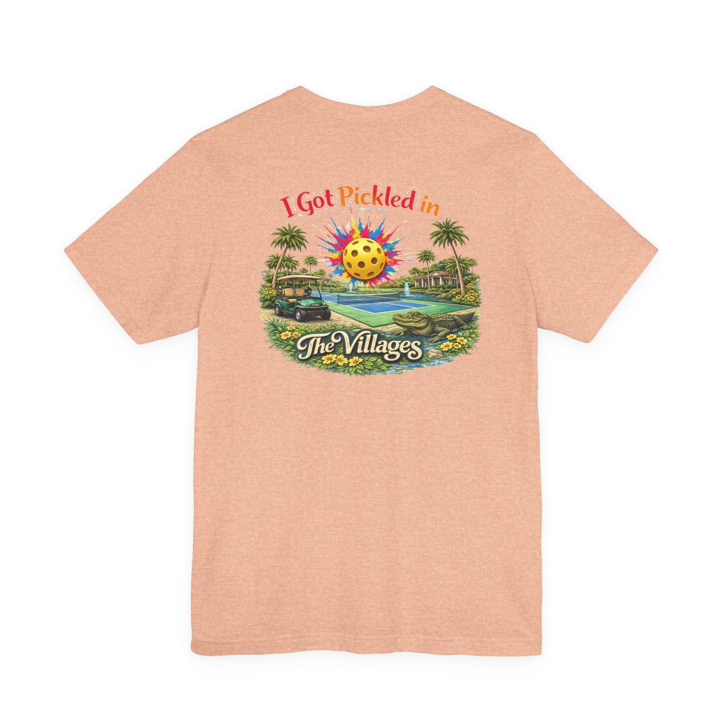 I Got Pickled in The Villages™ — Graphic T-Shirt | sm:)e