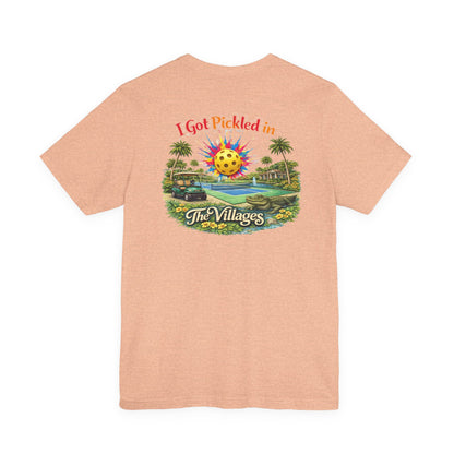 I Got Pickled in The Villages™ — Graphic T-Shirt | sm:)e