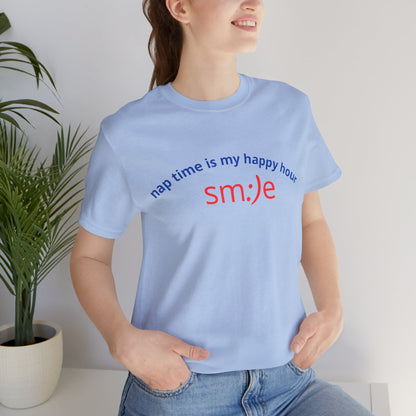 sm:)e Nap Time Is My Happy Hour Tee - Relatable Streetwear, Self-Care Humor, Confidence Booster, Sleep Lover Gift