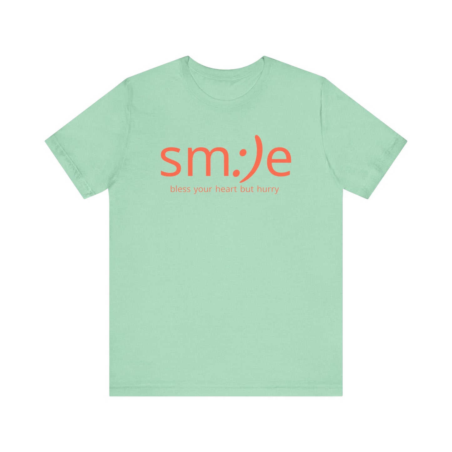 sm:)e Bless Your Heart But Hurry T-Shirt | Sassy Southern Statement Tee | Unisex Streetwear