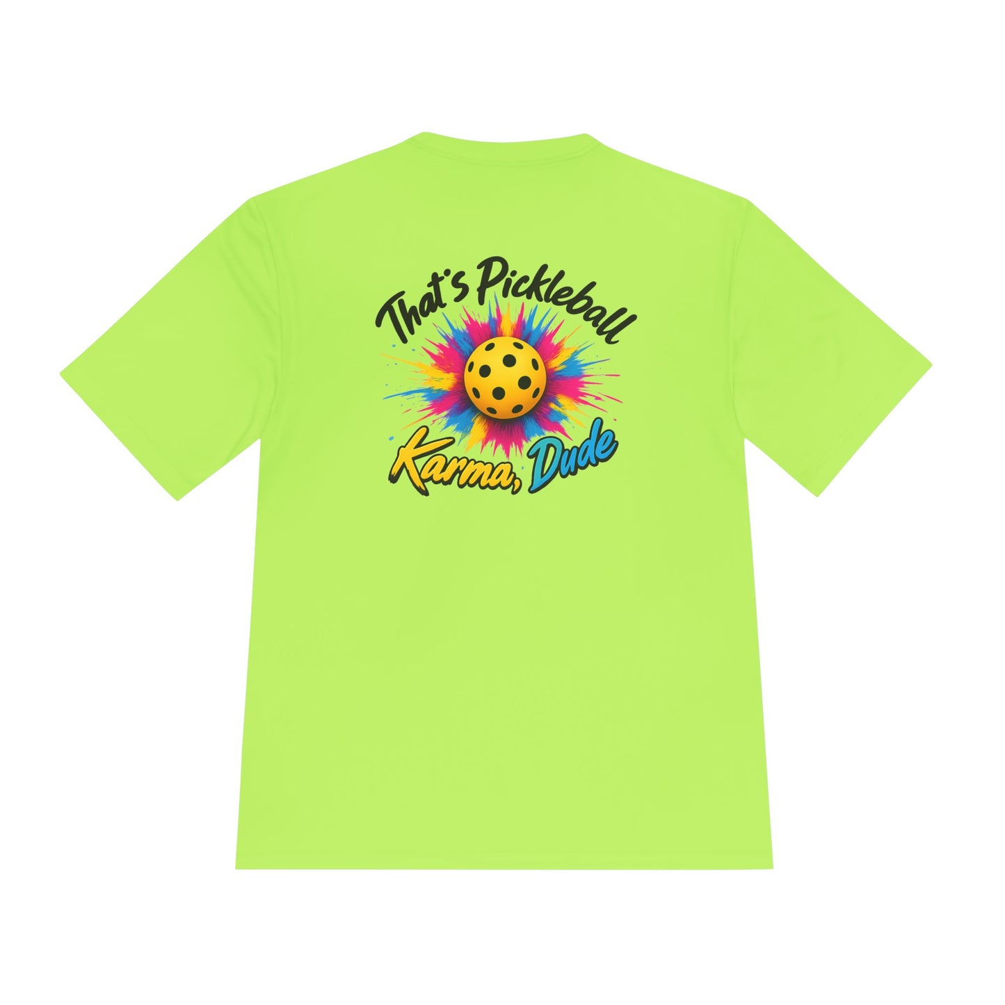 Pickleball Karma Tee — "That's Pickleball Karma, Dude" | Sport-Tek ST350 Moisture-Wicking Shirt