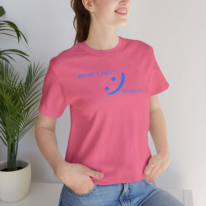 What's Next... Whatever - Unbothered Energy Tee | Chill Vibes
