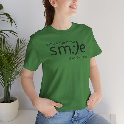 Exhale the Noise sm:)e Start the Ripple | Motivational Streetwear | Positive Energy Tee