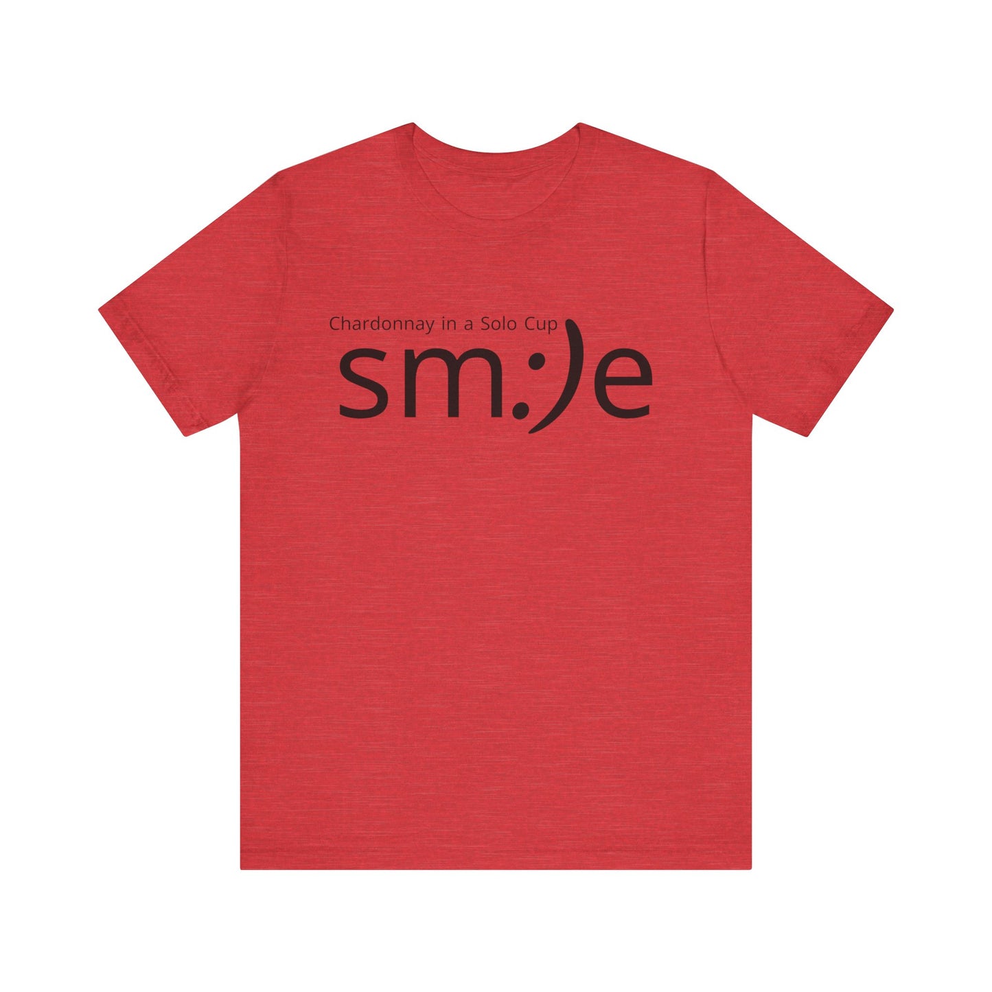 sm:)e Chardonnay in a Solo Cup T-Shirt | Funny Wine Statement Tee | Unisex Streetwear