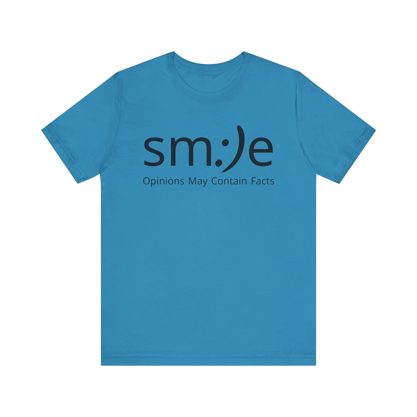 sm:)e “Opinions May Contain Facts” T-Shirt | Witty & Sassy Unisex Tee