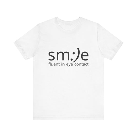 Unisex Jersey Short Sleeve Tee | sm:)e Fluent in Eye Contact | Confidence Streetwear