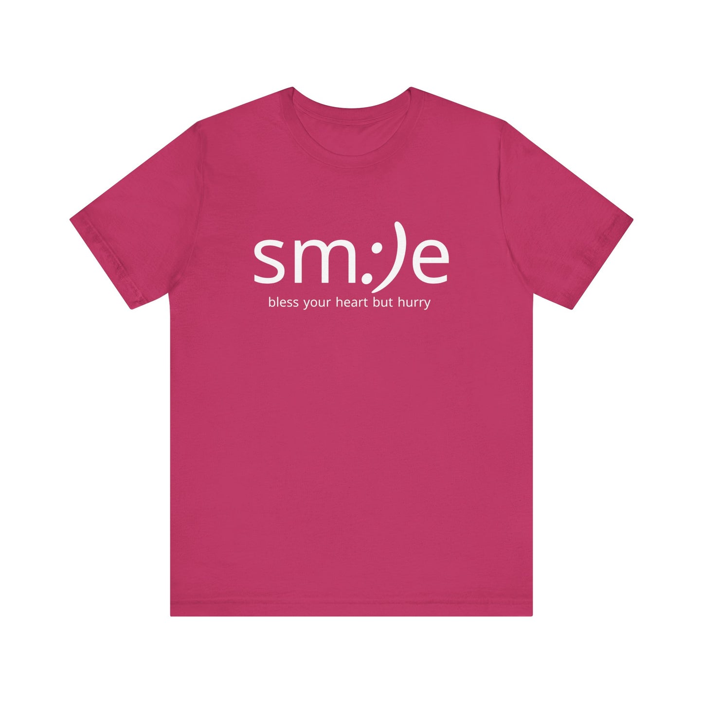 sm:)e Bless Your Heart But Hurry T-Shirt | Sassy Southern Statement Tee | Unisex Streetwear