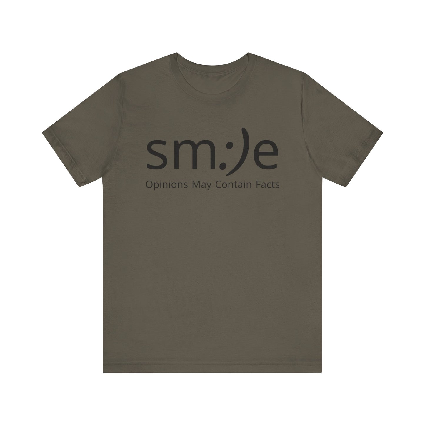 sm:)e “Opinions May Contain Facts” T-Shirt | Witty & Sassy Unisex Tee