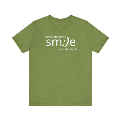 Exhale the Noise sm:)e Start the Ripple | Positive Vibe Streetwear Tee