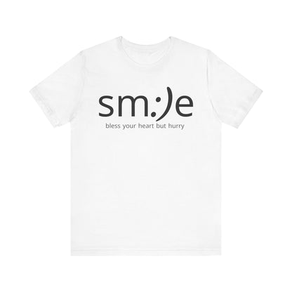 sm:)e Bless Your Heart But Hurry T-Shirt | Sassy Southern Statement Tee | Unisex Streetwear