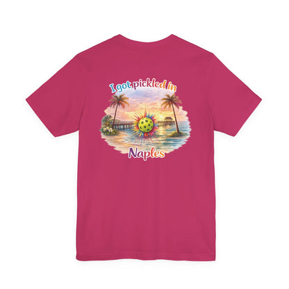 I Got Pickled in Naples — Front & Back Pickleball Tee | sm:)e