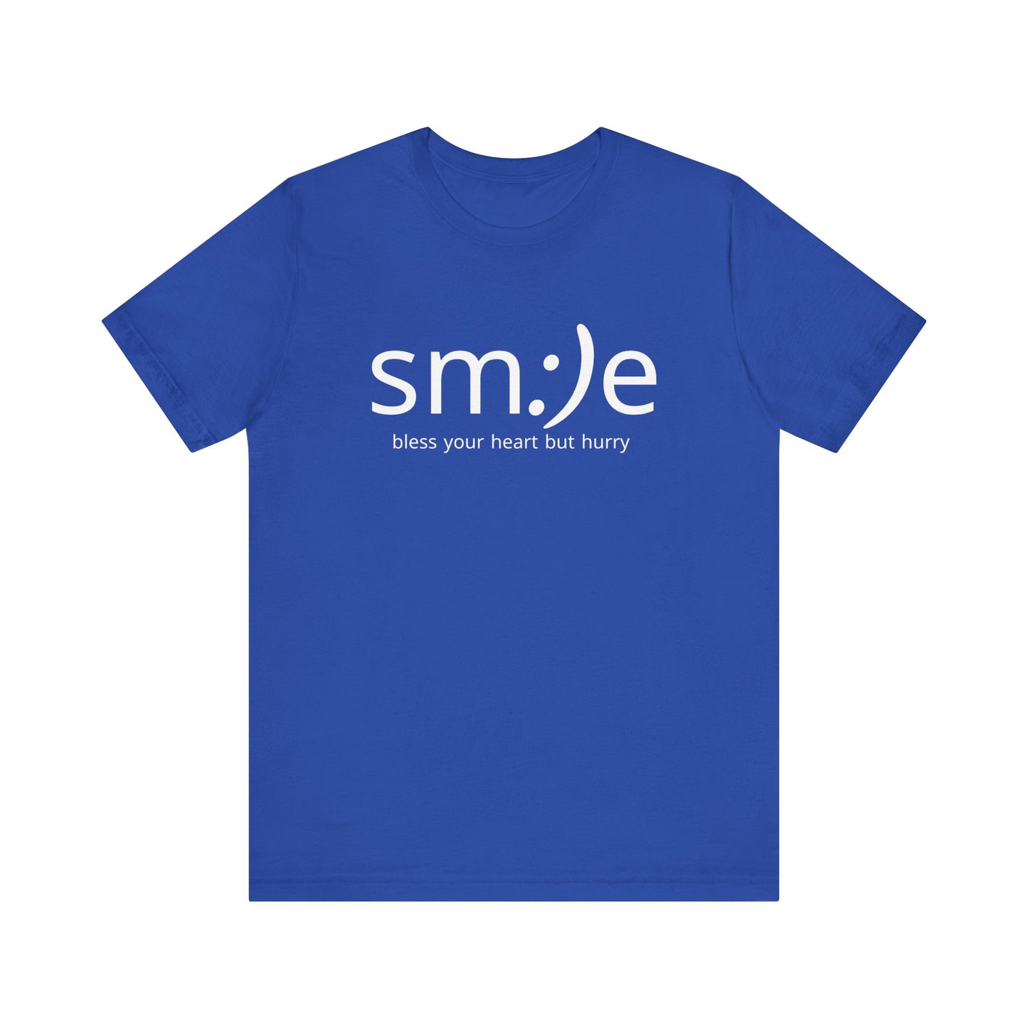 sm:)e Bless Your Heart But Hurry T-Shirt | Sassy Southern Statement Tee | Unisex Streetwear