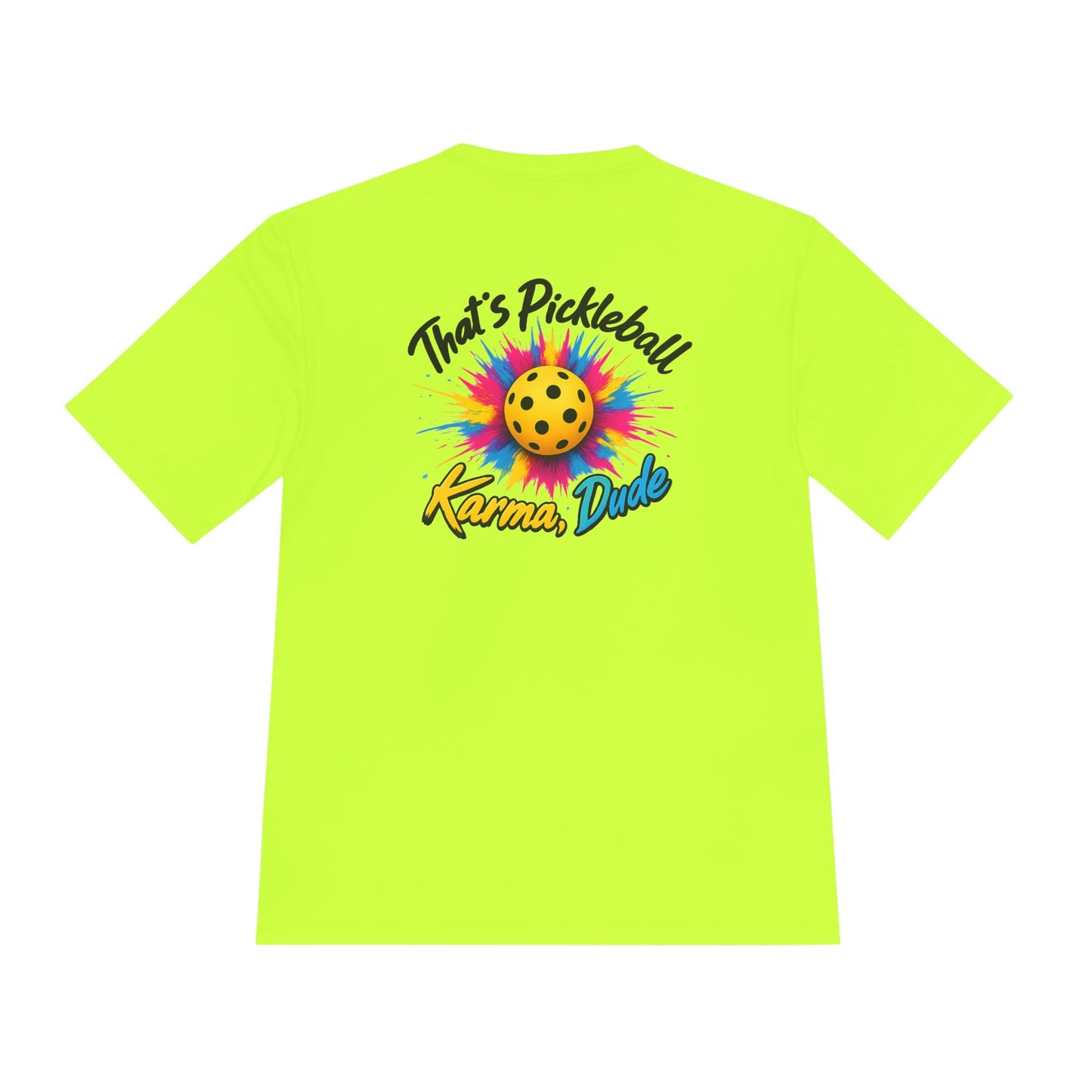 Pickleball Karma Tee — "That's Pickleball Karma, Dude" | Sport-Tek ST350 Moisture-Wicking Shirt