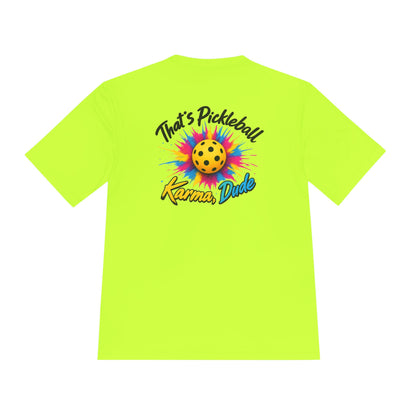 Pickleball Karma Tee — "That's Pickleball Karma, Dude" | Sport-Tek ST350 Moisture-Wicking Shirt