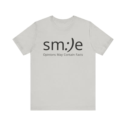 sm:)e Opinions May Contain Facts | Funny Streetwear Graphic Tee