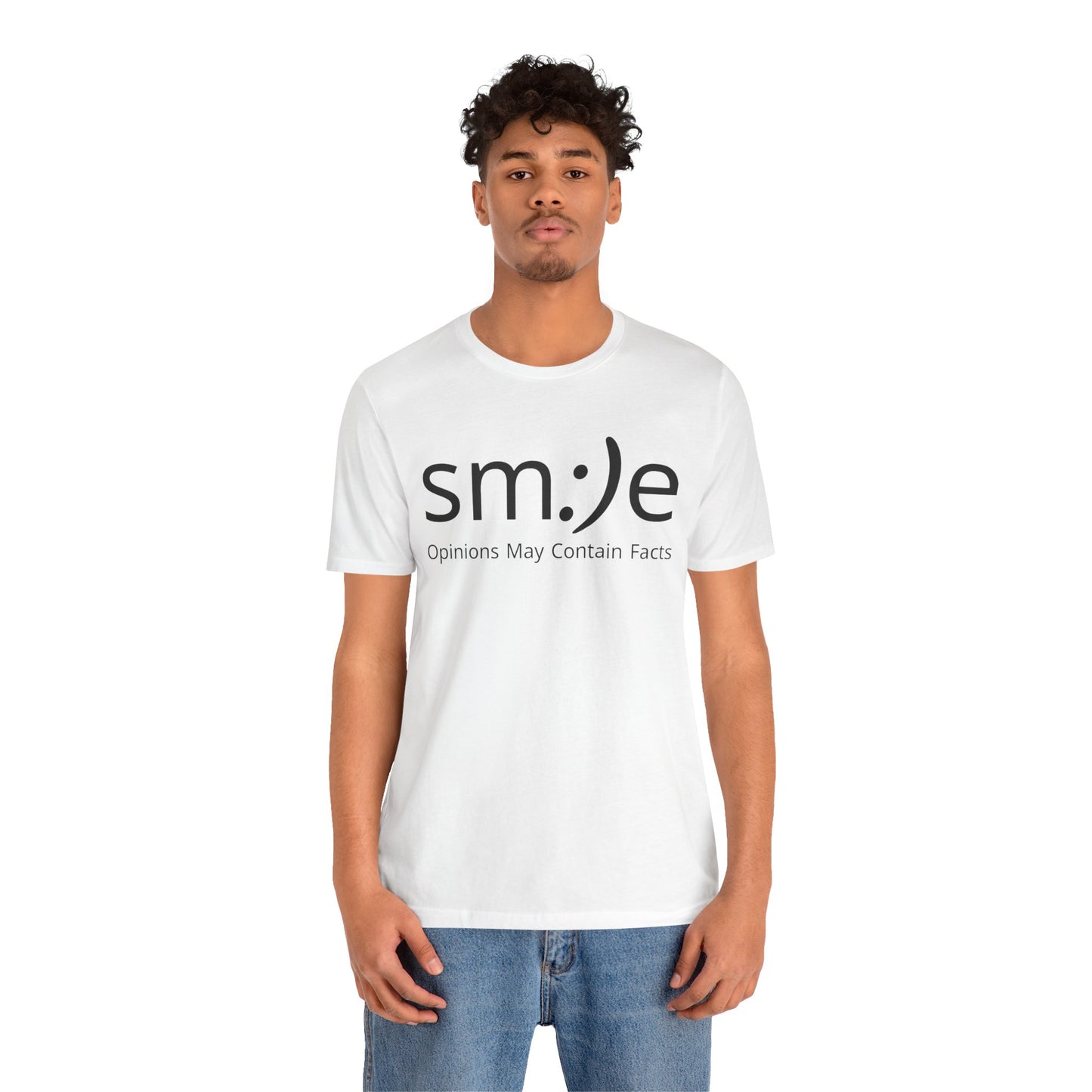 sm:)e “Opinions May Contain Facts” T-Shirt | Witty & Sassy Unisex Tee