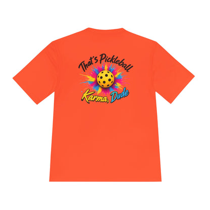 Pickleball Karma Tee — "That's Pickleball Karma, Dude" | Sport-Tek ST350 Moisture-Wicking Shirt