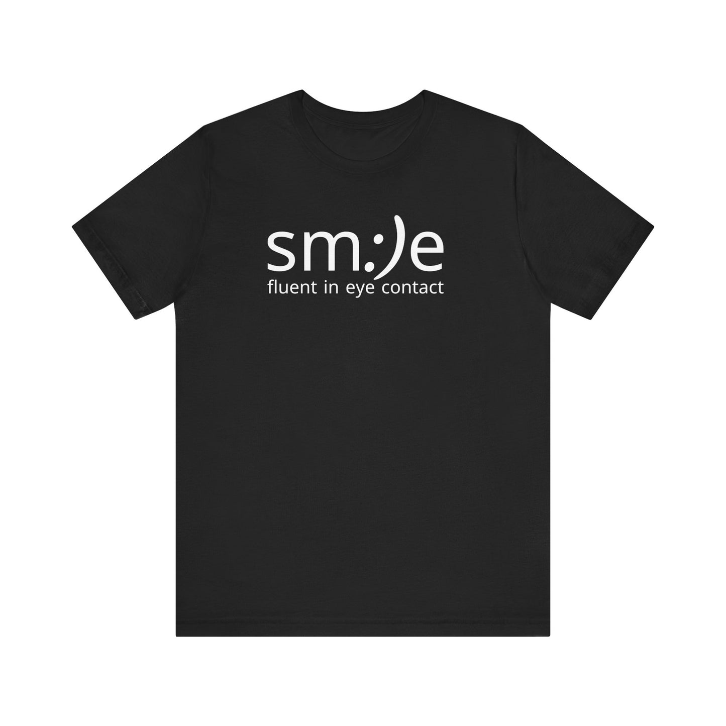 sm:)e Fluent in Eye Contact T-Shirt | Confidence Statement Tee | Unisex Streetwear