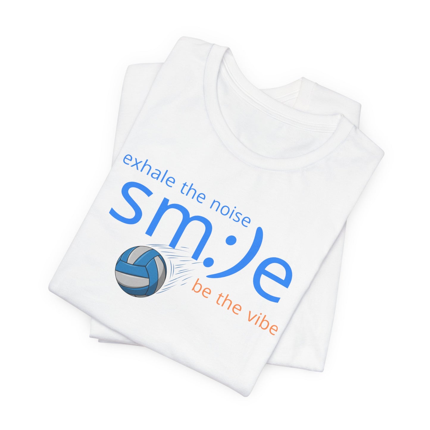 sm:)e Exhale the Noise Be the Vibe Volleyball Tee | Confident Athletic Streetwear | Positive Quote Shirt
