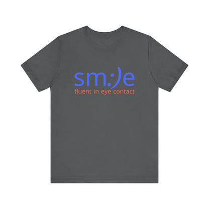 Fluent in Eye Contact | sm:)e Funny Motivational Streetwear Tee