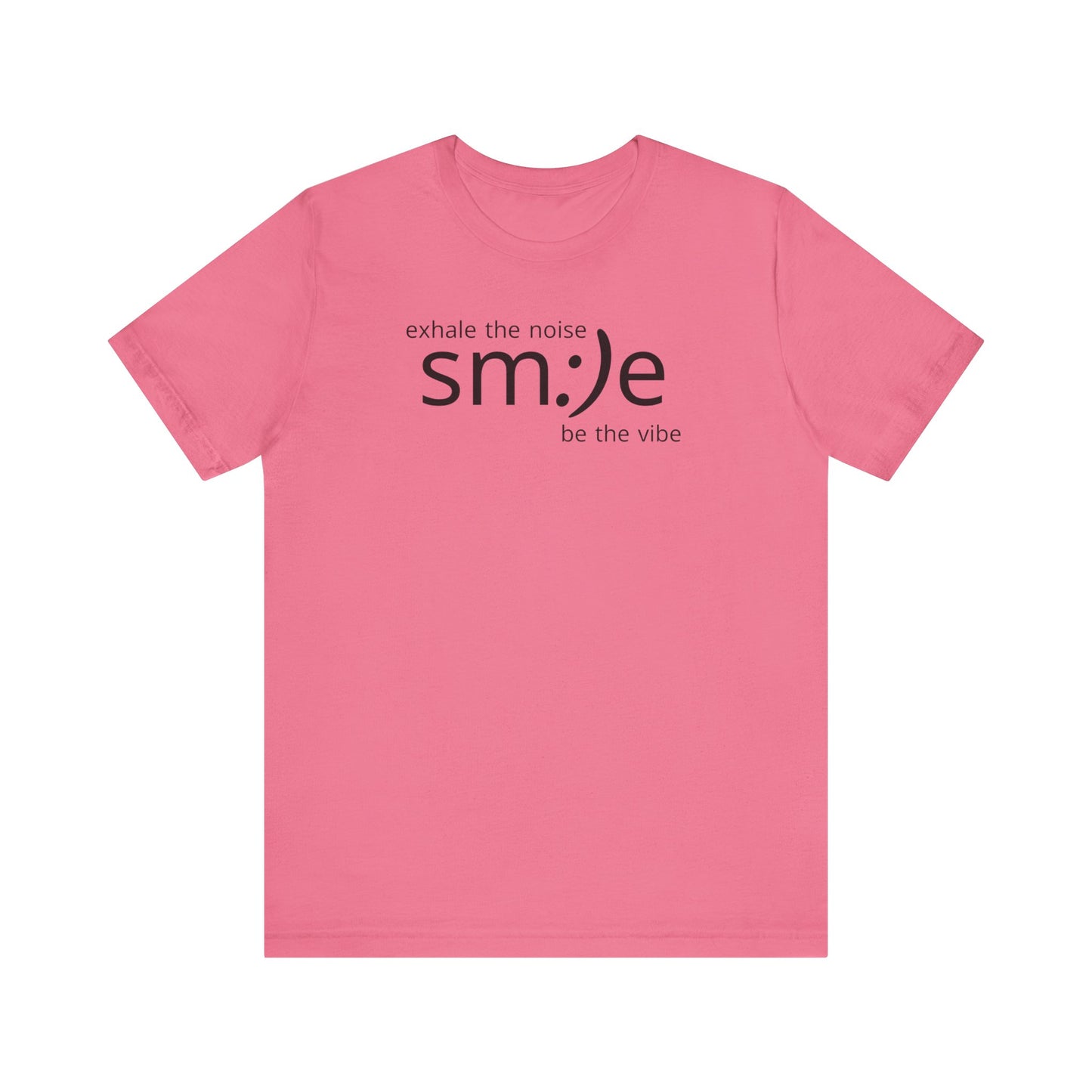 Exhale the Noise sm:)e Be the Vibe Shirt | Motivational Unisex Graphic Tee