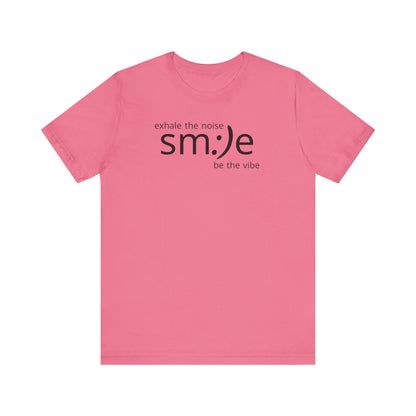 Exhale the Noise sm:)e Be the Vibe | Motivational Unisex Tee