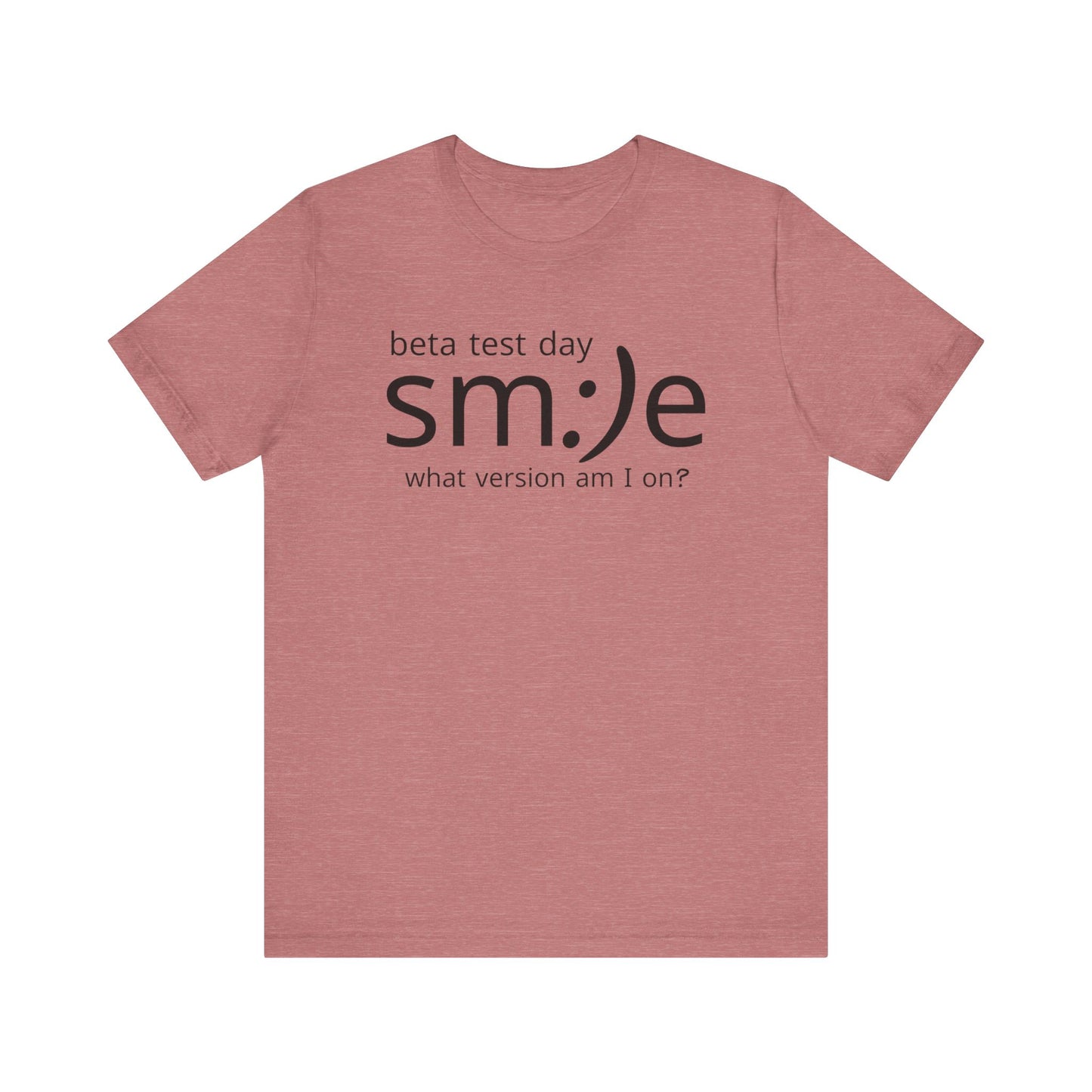 Beta Test Day Statement Tee | Tech Humor Shirt | sm:)e Confidence Wear | Gamer Gift