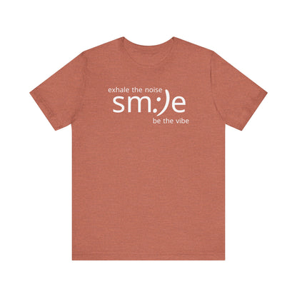 Exhale the Noise Smile Be the Vibe | sm:)e Mindful Streetwear Tee