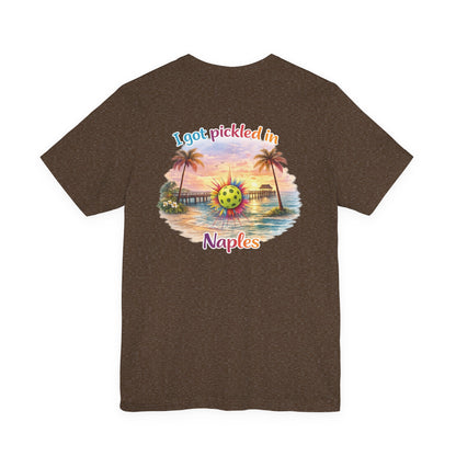I Got Pickled in Naples — Front & Back Pickleball Tee | sm:)e