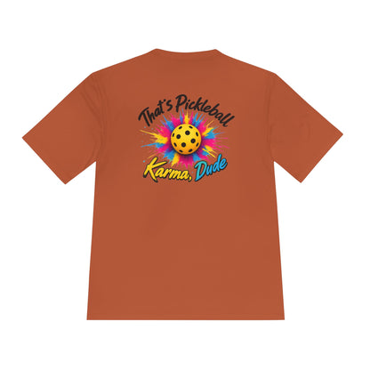 Pickleball Karma Tee — "That's Pickleball Karma, Dude" | Sport-Tek ST350 Moisture-Wicking Shirt