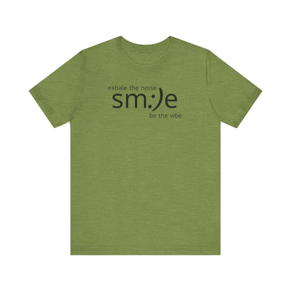 sm:)e Exhale the Noise Be the Vibe Tee | Relaxed Fit Streetwear | Daily Motivation Inspirational Shirt