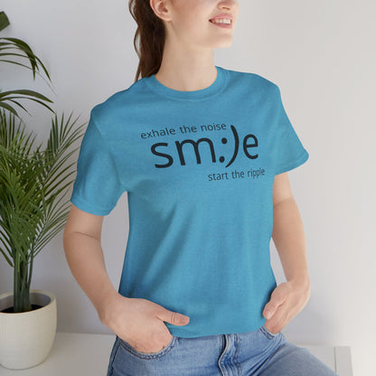 Exhale the Noise sm:)e Start the Ripple | Motivational Streetwear | Positive Energy Tee