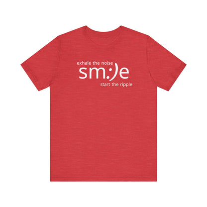 Exhale the Noise sm:)e Start the Ripple | Positive Vibe Streetwear Tee