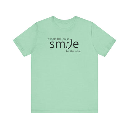 sm:)e Exhale the Noise Be the Vibe Tee | Relaxed Fit Streetwear | Daily Motivation Inspirational Shirt