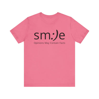 sm:)e Opinions May Contain Facts | Funny Streetwear Graphic Tee