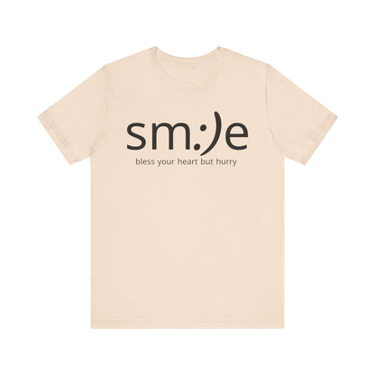 sm:)e Bless Your Heart But Hurry T-Shirt | Sassy Southern Statement Tee | Unisex Streetwear