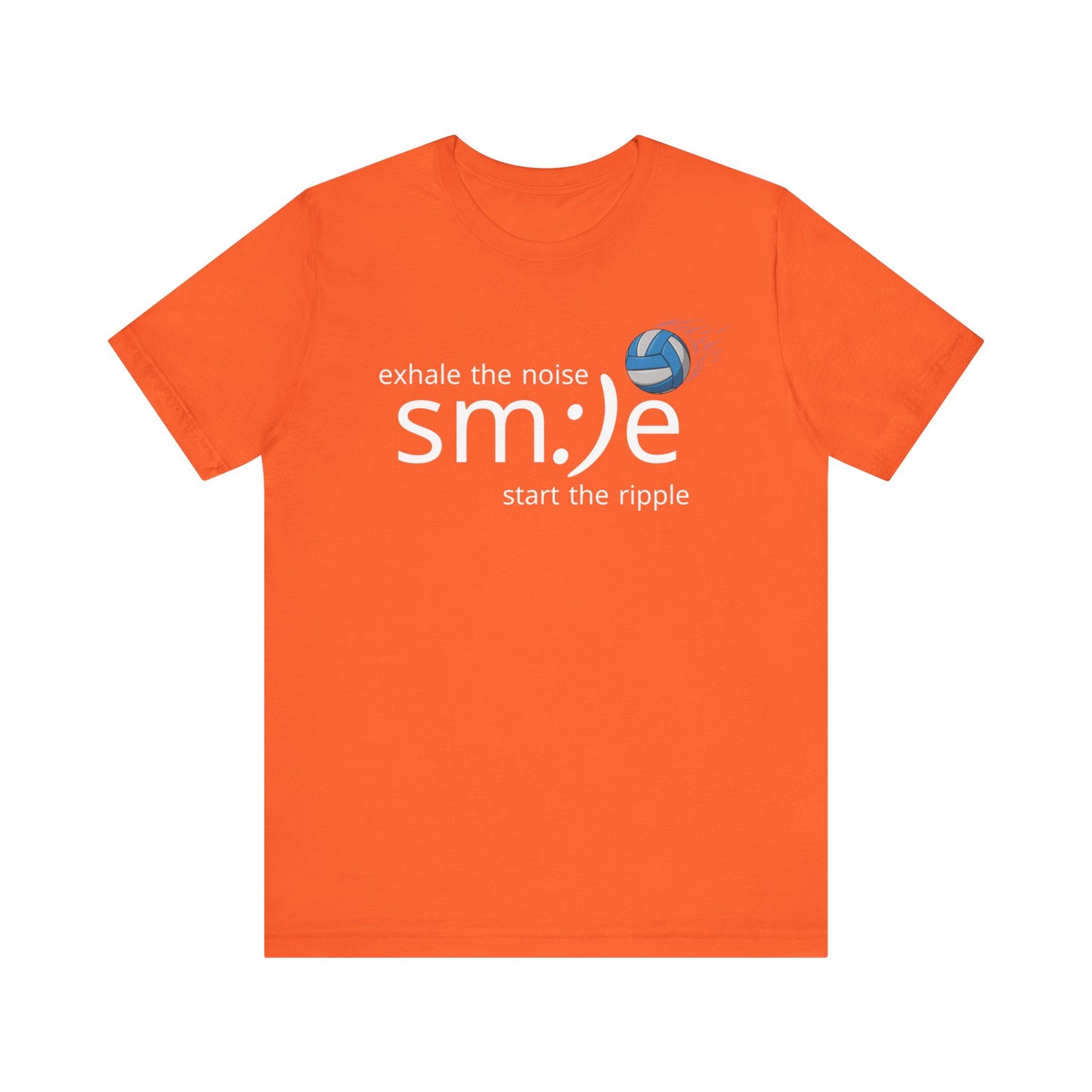 Unisex Jersey Short Sleeve Tee exhale noise sm:)e  start the ripple volleyball