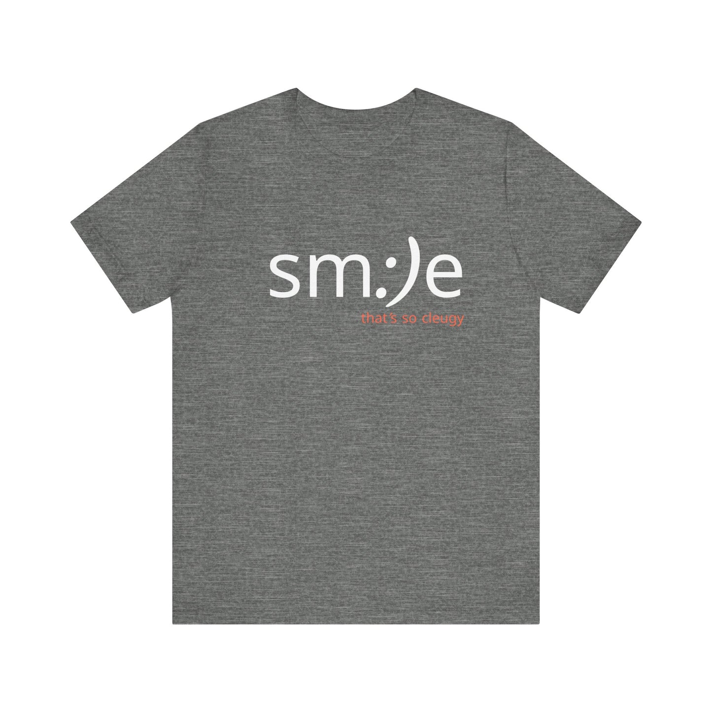 sm:)e That’s So Cleugy T-Shirt | Funny Trendy Unisex Graphic Tee