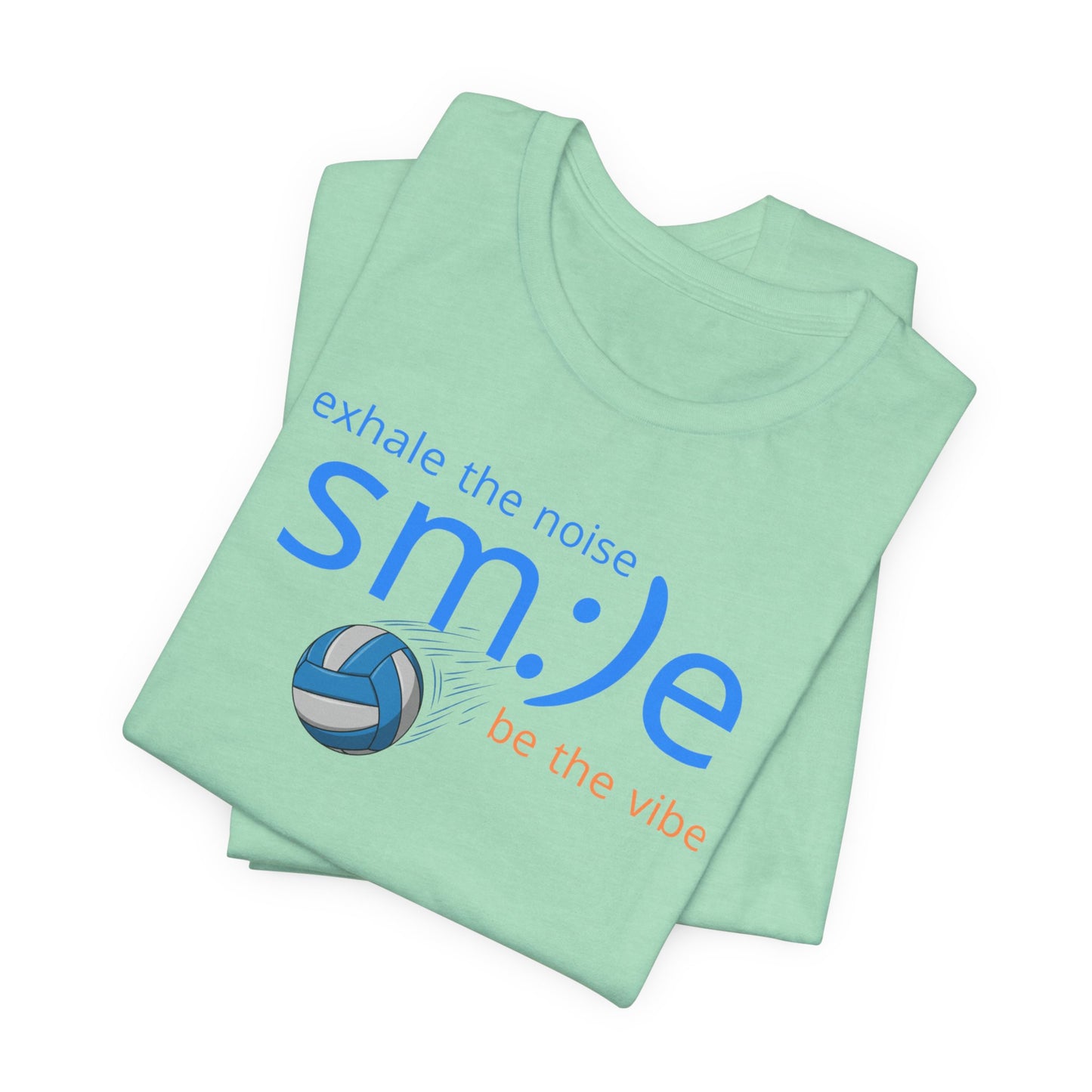 sm:)e Exhale the Noise Be the Vibe Volleyball Tee | Confident Athletic Streetwear | Positive Quote Shirt