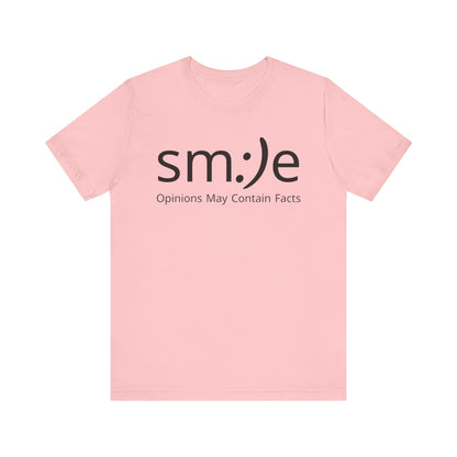 sm:)e Opinions May Contain Facts | Funny Streetwear Graphic Tee