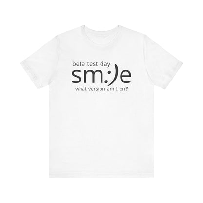 Beta Test Day Shirt - Funny Tech Gamer Tee - Unisex Statement Streetwear - sm:)e
