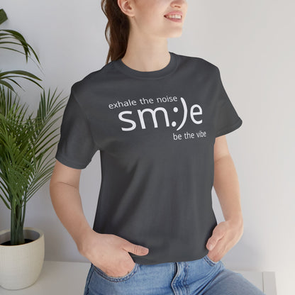 sm:)e Exhale the Noise Smile Vibe Tee | Confidence Streetwear | Motivational Unisex Graphic Shirt
