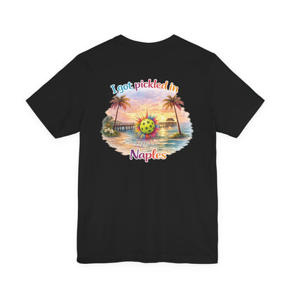 I Got Pickled in Naples — Front & Back Pickleball Tee | sm:)e