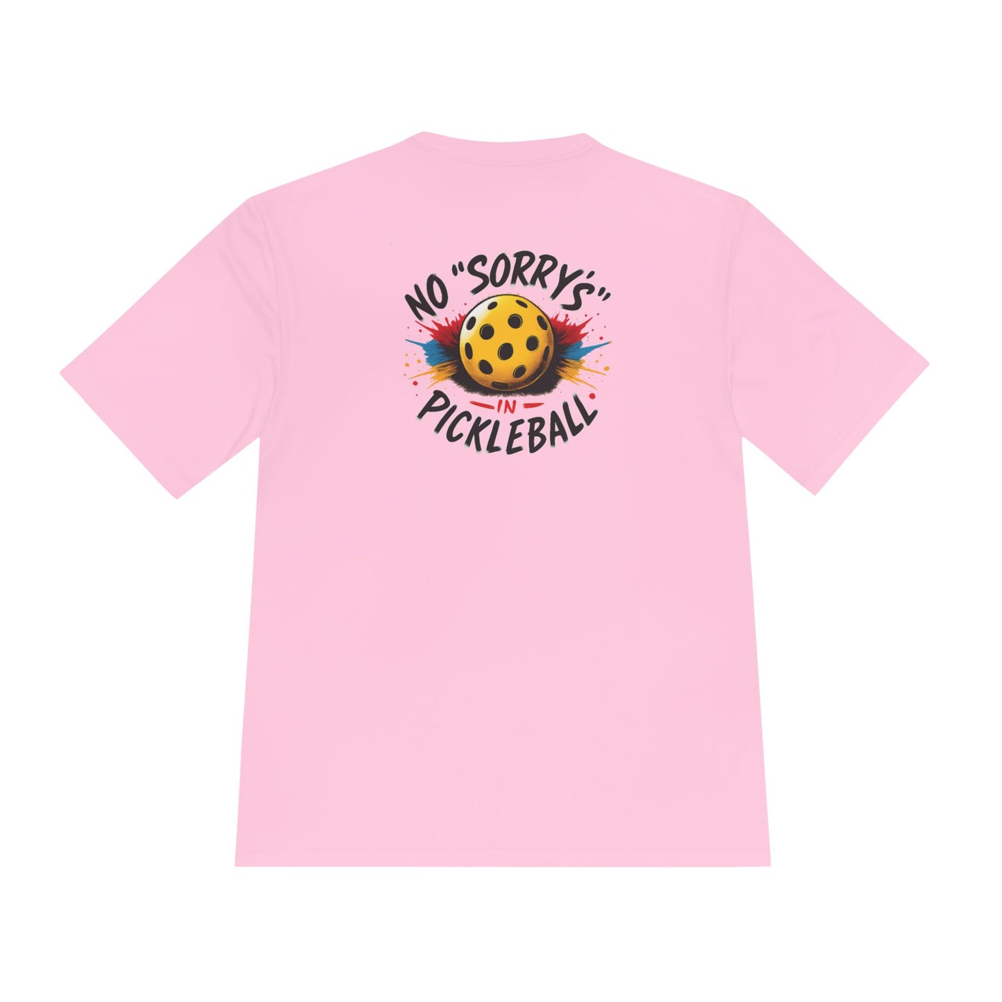 Pickleball Tee — “No 'Sorry's' in Pickleball” Moisture-Wicking Athletic Shirt