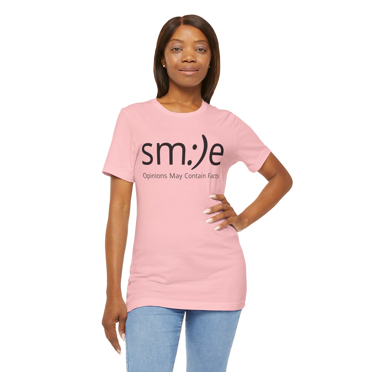 sm:)e “Opinions May Contain Facts” T-Shirt | Witty & Sassy Unisex Tee