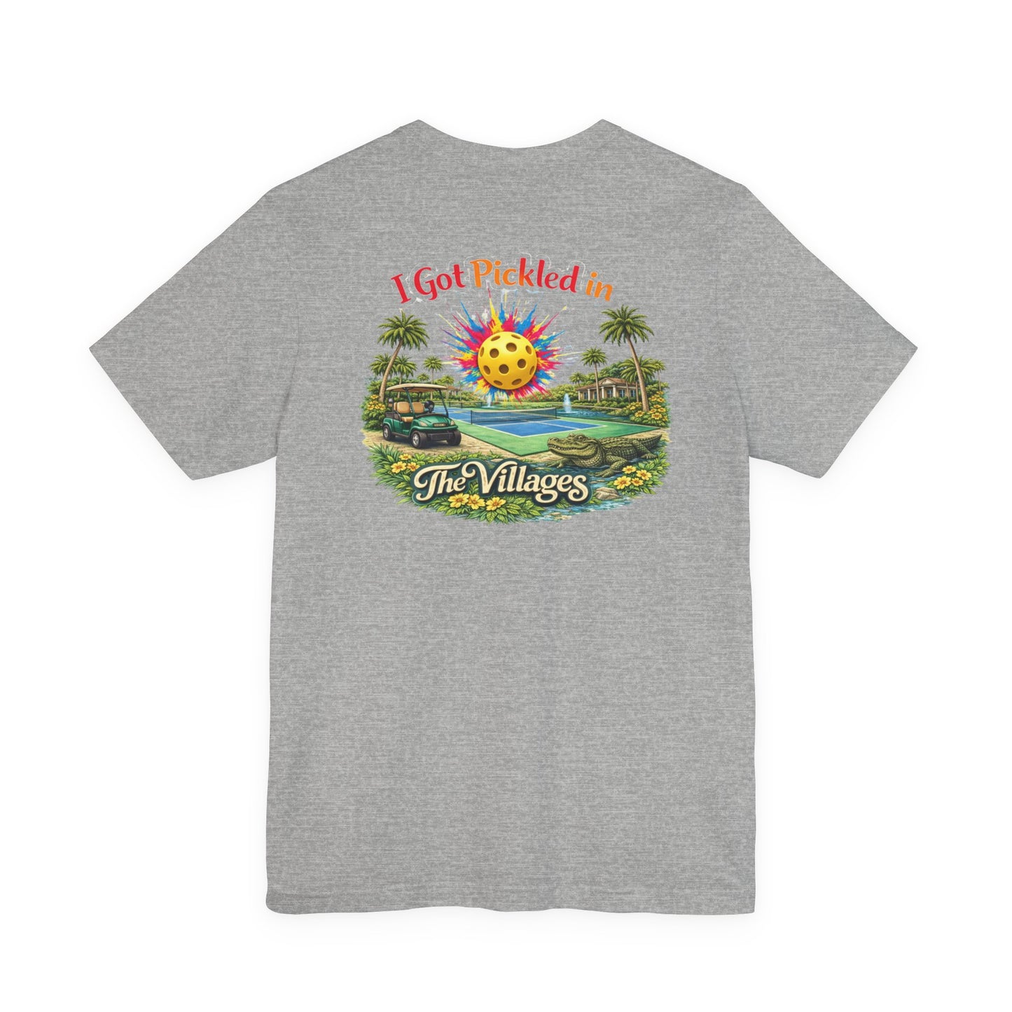 I Got Pickled in The Villages™ — Graphic T-Shirt | sm:)e