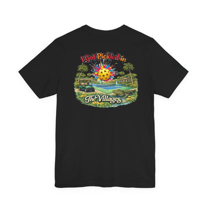 I Got Pickled in The Villages™ — Graphic T-Shirt | sm:)e