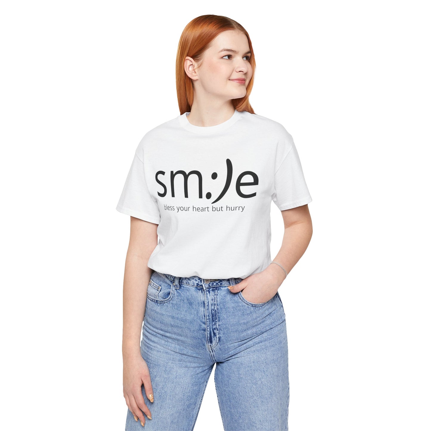 sm:)e Bless Your Heart But Hurry T-Shirt | Sassy Southern Statement Tee | Unisex Streetwear
