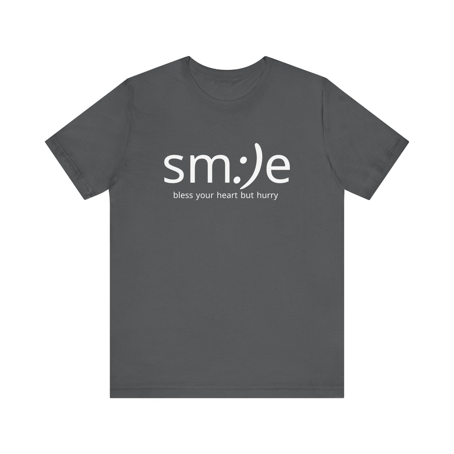 sm:)e Bless Your Heart But Hurry T-Shirt | Sassy Southern Statement Tee | Unisex Streetwear
